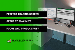 Perfect Trading Screen Setup To Maximize Focus & Productivity