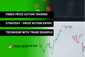 Forex Price Action Trading Strategy - Price Action Entry Technique With Trade Example