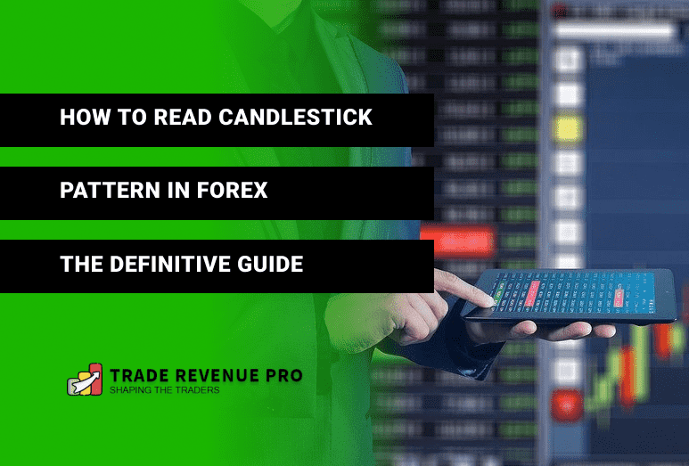 How to Read Candlestick Patterns in Forex - The Definitive Guide